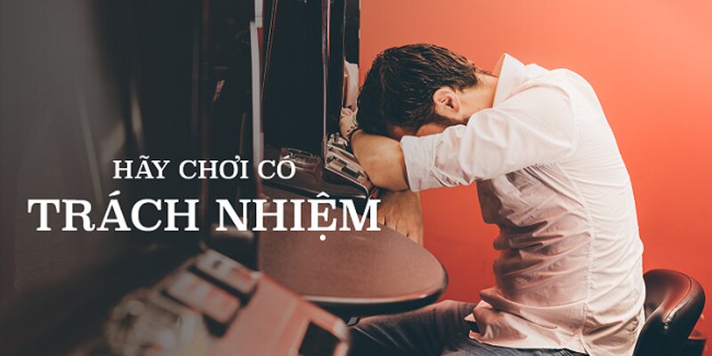 Chơi có trách nhiệm bảo vệ an toàn những quyền lợi của người chơi