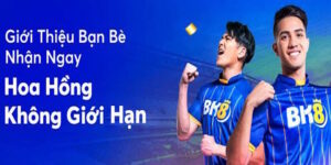 Giới thiệu chung các khuyến mãi tặng thưởng giới thiệu bạn bè BK8